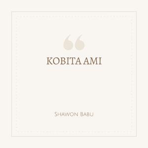 Kobita Ami (feat. Shovon Ahmed)