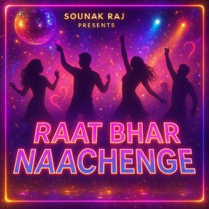 Raat Bhar Naachenge