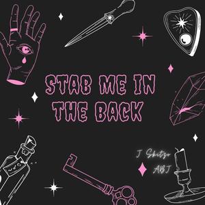 Stab Me in the Back (feat. ABJ)