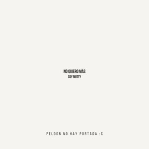 No Quiero Más