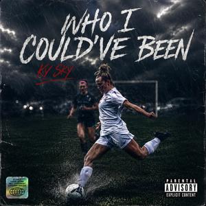Who I Could've Been