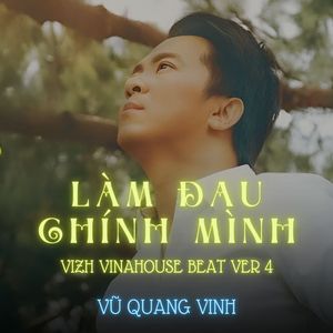 Làm Đau Chính Mình (Vizh Vinahosue Beat Version 4)