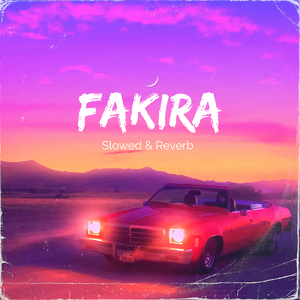 FAKIRA (Slowed & Reverb)
