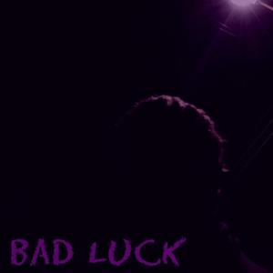 Bad Luck