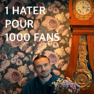 1 hater pour 1000 fans