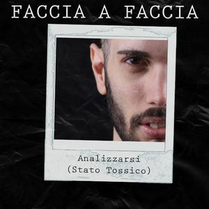 Faccia a Faccia | Analizzarsi (Stato Tossico)