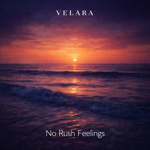 No Rush Feelings