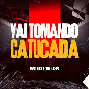Vai Tomando Catucada