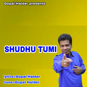 SHUDHU TUMI