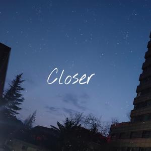 Closer