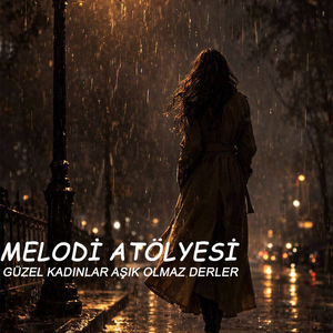 Güzel Kadınlar Aşık Olmaz Derler