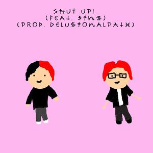 Shut UP! (feat. $inz)