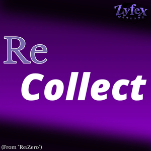 Recollect (From "Re:Zero")
