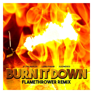 Burn It Down (Flamethrower Remix)