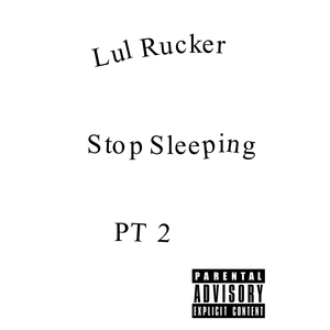 Stop Sleeping PT 2