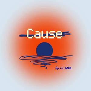 Cause