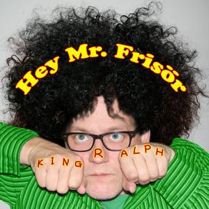 Hey Mr. Frisör