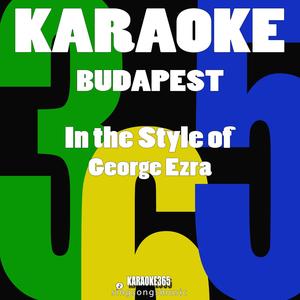 Budapest (In the Style of George Ezra) [Karaoke Version]
