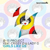 B-15 Project - Girls Like Us (Artful Dodger Remix)