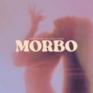 MORBO (feat. JHOAN FLOW RD & MELO KING EL GOODY)