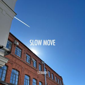 Slow Move