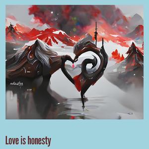 Love Is Honesty