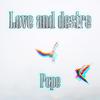 Pope - Love and Desire (feat. Theseus)