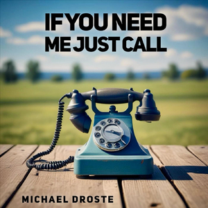 If You Need Me Just Call