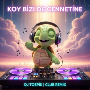 Koy Bizide Cennetine (Club Remix)