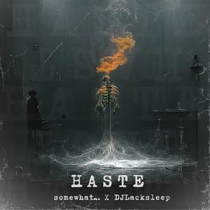 HASTE (feat. Dj LackSleep)