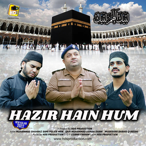 Hazir Hain Tere Darbar Me Ham & Zahe Muqadar