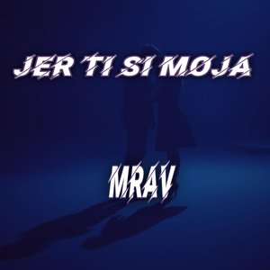 Jer ti si moja