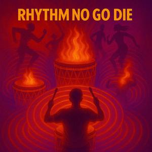 Rhythm No Go Die