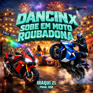 Dancin x Sobe em Moto Roubadona