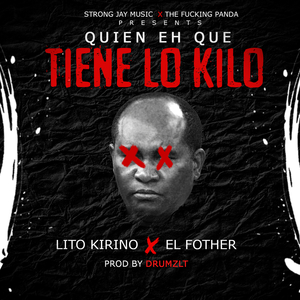 Quien Eh Que Tiene lo Kilo (feat. El Fother)