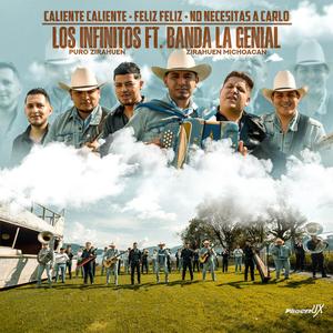 Caliente Caliente · Feliz Feliz · No Necesitas a Carlo (feat. Banda La Genial Zirahuen Michoacan)