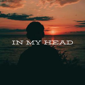 In my head