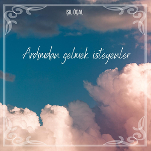 Ardımdan Gelmek Isteyenler