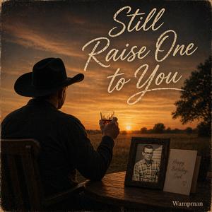 Still Raise One to You