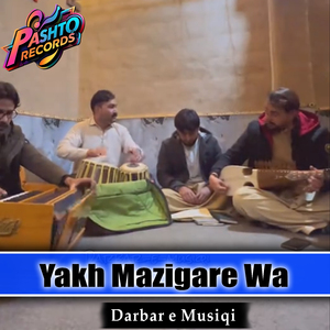 Yakh Mazigare Wa
