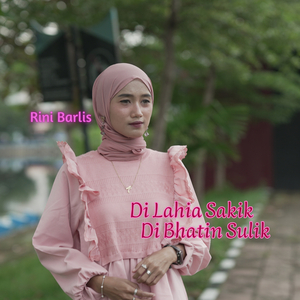 Di Lahia Sakik Di Bhatin Sulik