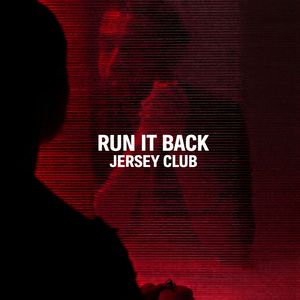 Run It Back (Jersey Club Remix)