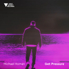 Michael Roman - Get Pressure