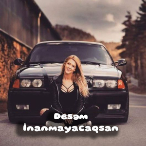 Desəm İnanmayacaqsan (Remix)