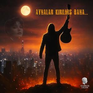 Aynalar Kırılmış Bana