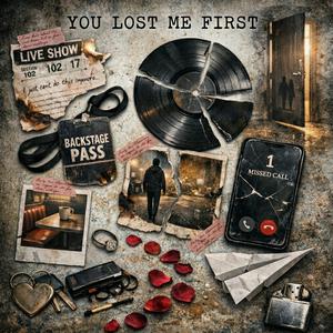YOU LOST ME FIRST