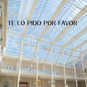 Te Lo Pido por Favor