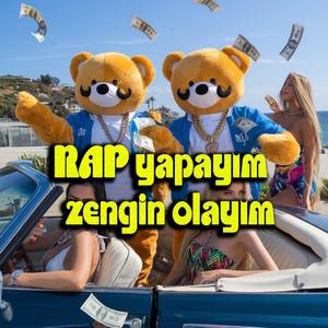 Rap yapayım zengin olayım