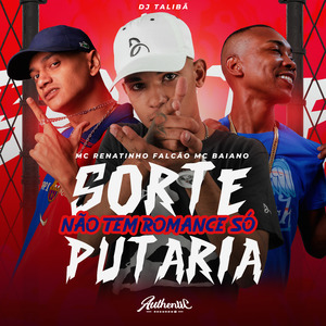 Sorte Não Tem Romance Só Putaria