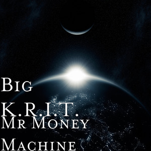 Mr Money Machine (feat. Big K.R.I.T.)
